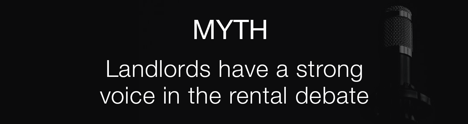 Myth: Landlords have a strong voice in the rental debate